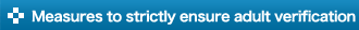 Measures to strictly ensure adult verification